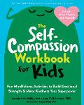 Self Compassion Workbook for Kids Fun Mindfulness Activities to Build Emotional Strength & Make Kindness Your Superpower