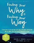 Finding Your Why & Finding Your Way An Acceptance & Commitment Therapy Workbook to Help You Identify What You Care About & Reach Your Goals
