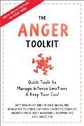 Anger Toolkit Quick Tools to Manage Intense Emotions & Keep Your Cool