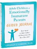 Adult Children of Emotionally Immature Parents Guided Journal
