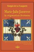 Marie-Julie Jahenny la stigmatis?e bretonne