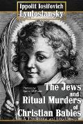 The Jews and Ritual Murders of Christian Babies