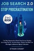 Job Search and Stop Procrastination 2-in-1 Book: The New Approach to Boost Your Career Hunting (including Tips for Job Interview) + Simple Yet Effecti