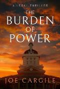 The Burden of Power: A Legal Thriller