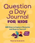 Question a Day Journal for Kids 365 Days to Capture Memories & Express Yourself