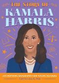 Story of Kamala Harris An Inspiring Biography for Young Readers