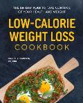 Low-Calorie Weight Loss Cookbook: The 28-Day Plan to Take Control of Your Health and Weight