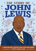 The Story of John Lewis A Biography Book for Young Readers