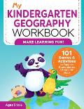 My Kindergarten Geography Workbook: 101 Games & Activities to Support Kindergarten Geography Skills