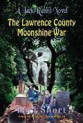 The Lawrence County Moonshine War: A Jack Rabbit Novel