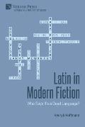 Latin in Modern Fiction: Who Says It's a Dead Language?