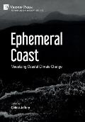 Ephemeral Coast: Visualizing Coastal Climate Change (B&W)