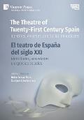The Theatre of Twenty-First Century Spain / El teatro de Espa?a del siglo XXI: Identities, Anxieties, and Social Immediacies / Identidades, ansiedades