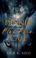 Dinner at the Blue Moon Caf?