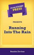 Short Story Press Presents Running Into The Rain