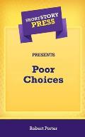Short Story Press Presents Poor Choices