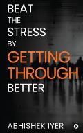 Beat the stress by Getting Through better