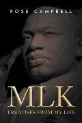 Mlk: Treatises From My Life
