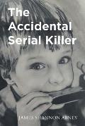 The Accidental Serial Killer