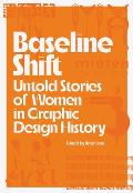 Baseline Shift Untold Stories of Women in Graphic Design History