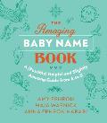 Amazing Baby Name Book A Possibly Helpful & Slightly Amusing Guide from A Z