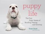 Puppy Life The First Eight Weeks of Bonding Playing & Growing