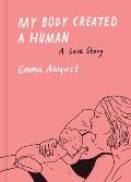 My Body Created a Human a Love Story