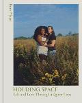 Holding Space Life & Love Through a Queer Lens