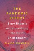 Pandemic Effect Ninety Experts on Immunizing the Built Environment