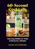 60 Second Cocktails Amazing Drinks to Make at Home in a Minute