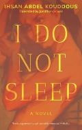I Do Not Sleep A Novel
