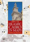 Islamic Cairo in Maps Finding the Monuments