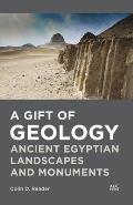 Gift of Geology Ancient Egyptian Landscapes & Monuments