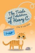 The Trials and Tribulations of Henry C.: (The 'C' Is for Cool)