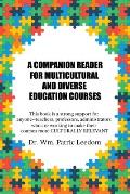 A Companion Reader for Multicultural and Diverse Education Courses: This book is a strong support for anyone--teachers, professors, administrators who