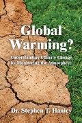 Global Warming?: Understanding Climate Change by Monitoring the Atmosphere