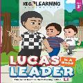 Lucas Is A Good Leader: Lucas interacts with his brothers to guide them to be good boys. Find out why Lucas is a good leader and learn words b