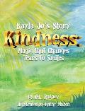 Kayla Jo's Story: Kindness: Magic That Turns Tears to Smiles