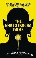 The Ghatotkacha Game: Marketing Lessons from Mythology