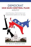 Democrat 2020 Gun Control Plan H.R.5717: Gun Violence Prevention and Community Safety Act of 2020