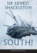 South! (Annotated): The Story of Shackleton's Last Expedition 1914-1917