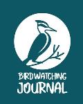 Birdwatching Journal: Birding Notebook Ornithologists Twitcher Gift Species Diary Log Book For Bird Watching Equipment Field Journal