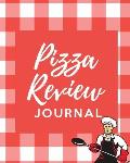 Pizza Review Log: Record & Rank Restaurant Reviews Expert Pizza Foodie Prompted Remembering Your Favorite Slice Gift Log Book