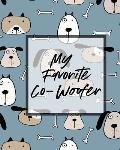 My Favorite Co-Woofer: Furry Co-Worker Pet Owners For Work At Home Canine Belton Mane Dog Lovers Barrel Chest Brindle Paw-sible