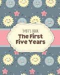 Baby's Book The First Five Years: Memory Keeper First Time Parent As You Grow Baby Shower Gift