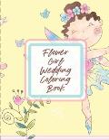 Flower Girl Wedding Coloring Book: For Girls Ages 5-10 Big Day Activity Book Bride and Groom