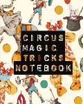 Circus Magic Tricks Notebook: For Kids Ideas Journal With Cards To Do At Home