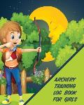 Archery Training Log Book For Girls: Bow And Arrow Bowhunting Notebook Paper Target Template