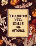 Halloween Word Search For Witches: Puzzle Activity Book For Adults Holiday Gifts With Key Solution Pages
