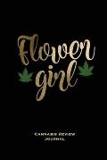 Flower Girl, Cannabis Review Journal: Marijuana Logbook, With Prompts, Weed Strain Log, Notebook, Blank Lined Writing Notes, Book, Gift, Diary